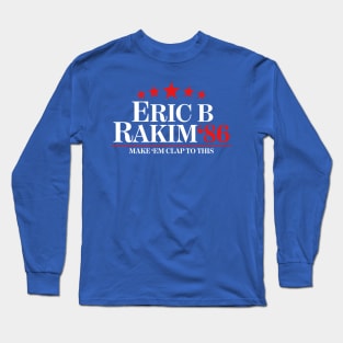 Eric B. & Rakim For President Long Sleeve T-Shirt